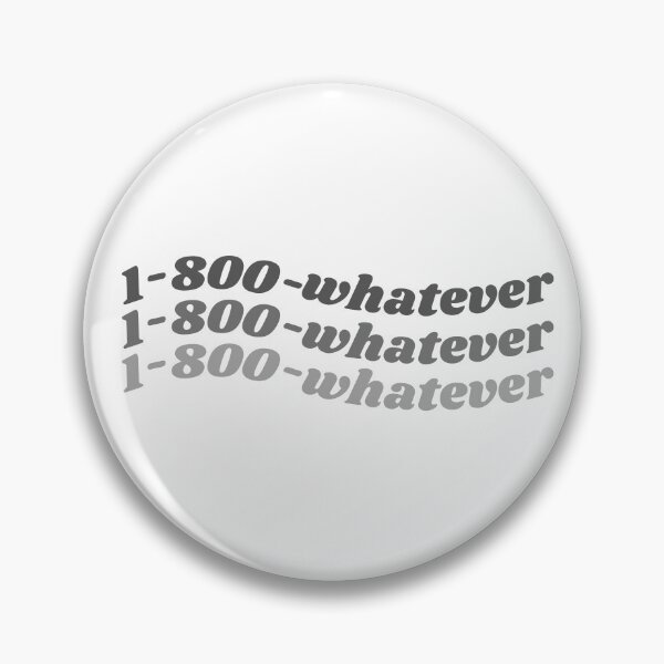 Item preview, 1-800-whatever designed and sold by emotionpotion.