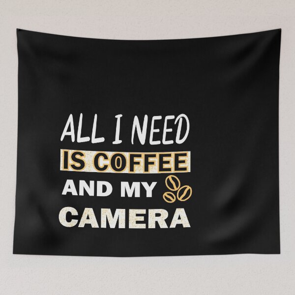 Item preview, All I Need is Coffee and My Camera designed and sold by ilias13.