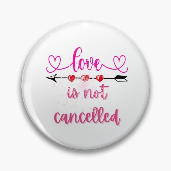 Item preview, Love Is Not Canceled! Love is not canceled! Valentine day designed and sold by SoffyLee586.