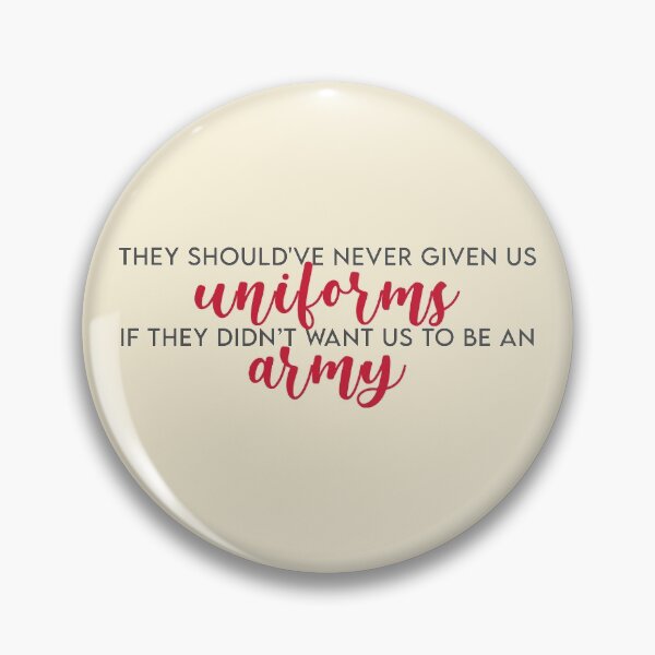 Item preview, They should've never given us uniforms if they didn’t want us to be an army designed and sold by alexandra89.