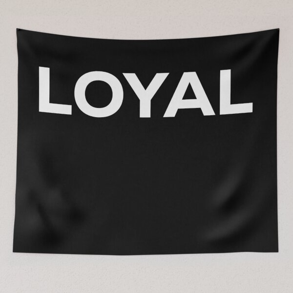 Item preview, Loyal designed and sold by ShowMePrints.