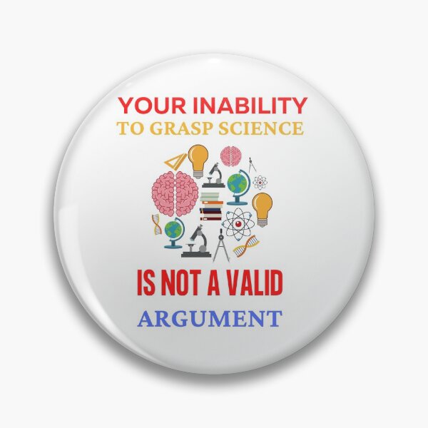 Item preview, Your Inability To Grasp Science Is Not A Valid Argument Against It designed and sold by Str8like dattshirts.