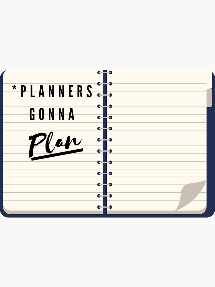 "Planners gonna plan" Sticker for Sale by FawnOne Redbubble