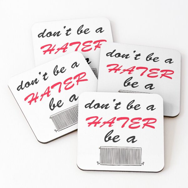 Item preview, Don't Be A Hater, Be A Radiator designed and sold by Mrspink16.