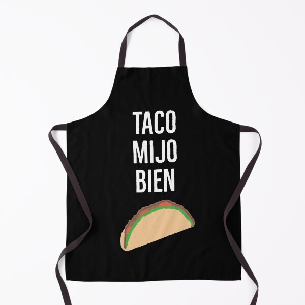 Taco Mijo Bien Apron