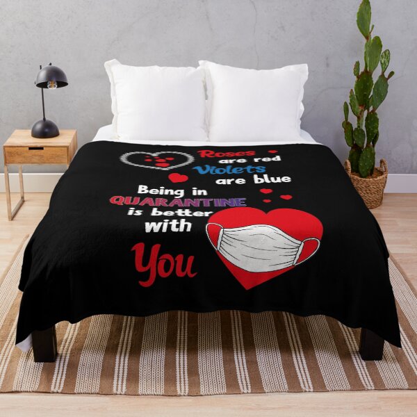 Item preview, Roses are Red Violets are Blue Being in Quarantine is Better With You designed and sold by orangeblue21.