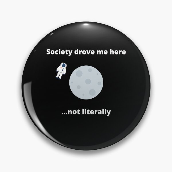 Item preview, Society Drove Me Here Not Literally Moon Recluse designed and sold by Johan Liebert.