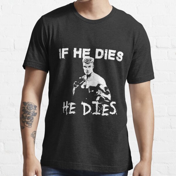Rocky T-Shirt Distressed If He Dies He Dies Gray Heather Tee