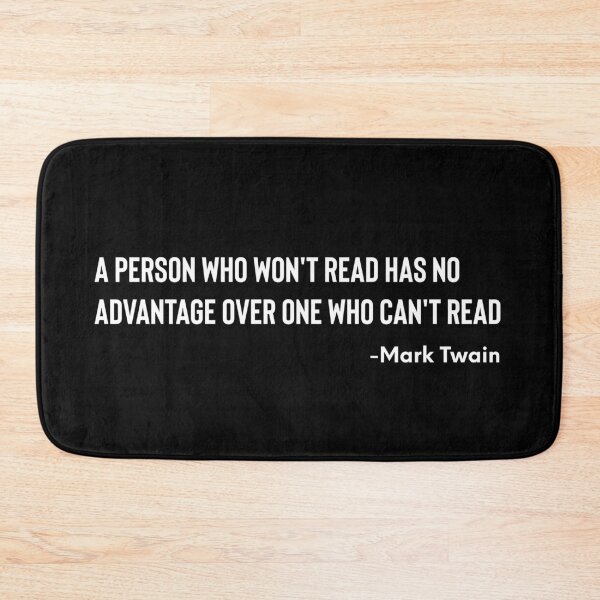 Item preview, A Person Who Won't Read Has No Advantage Over One Who Can't Read -Mark Twain designed and sold by ShowMePrints.