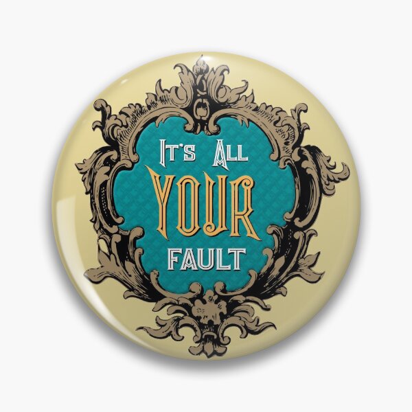 Item preview, It's All Your Fault designed and sold by DuoLineGraphics.