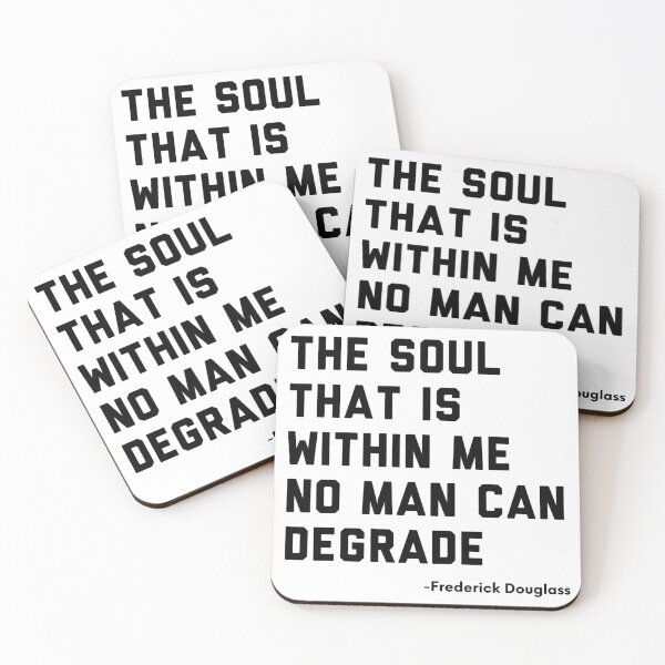 Item preview, The Soul That is Within Me No Man Can Degrade. -Frederick Douglass designed and sold by ShowMePrints.