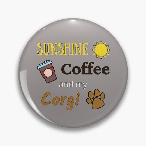 Item preview, Sunshine Coffee and my Corgi designed and sold by TommysShop.