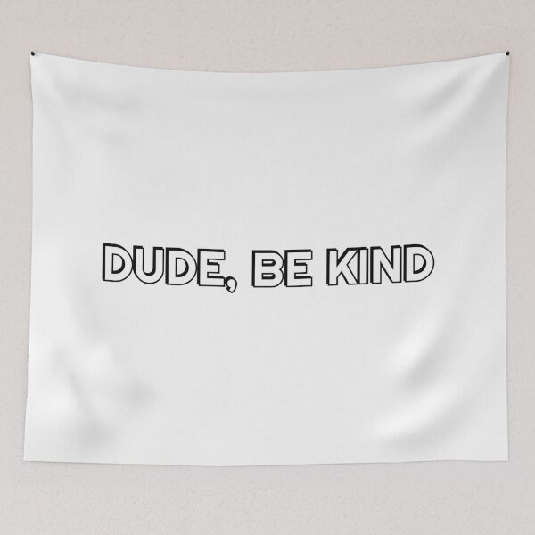 Item preview, DUDE, BE KIND - choose kindness designed and sold by Inspirationmotivation.