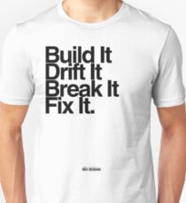 BuildIt DriftIt Breakit FixIt. Unisex T-Shirt