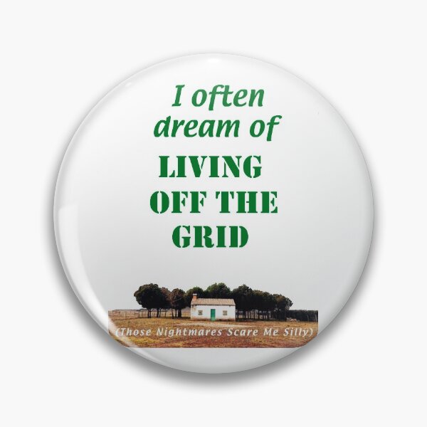 Item preview, I often dream of living Off the Grid - those nightmares scare me silly.  (+ View this design on 75+ products) designed and sold by Julien Hebbrecht.