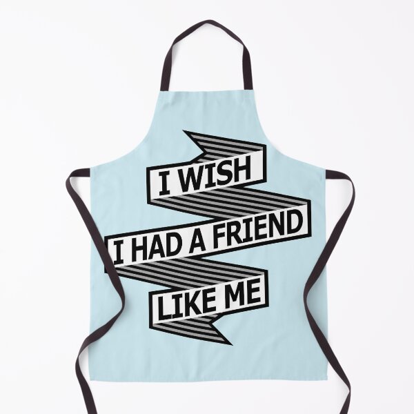 Item preview, I Wish I Had A Friend Like Me Meme designed and sold by LeGND.