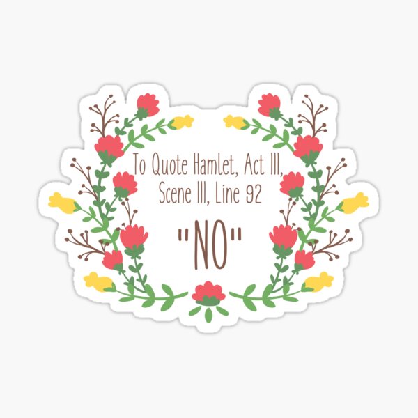 Item preview, To Quote Hamlet- "No" designed and sold by jacsilepi.