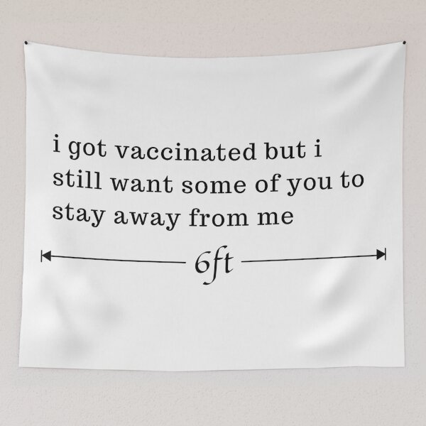 Item preview, I Got Vaccinated But I Still Want Some Of You To Stay Away From Me designed and sold by OTB002.
