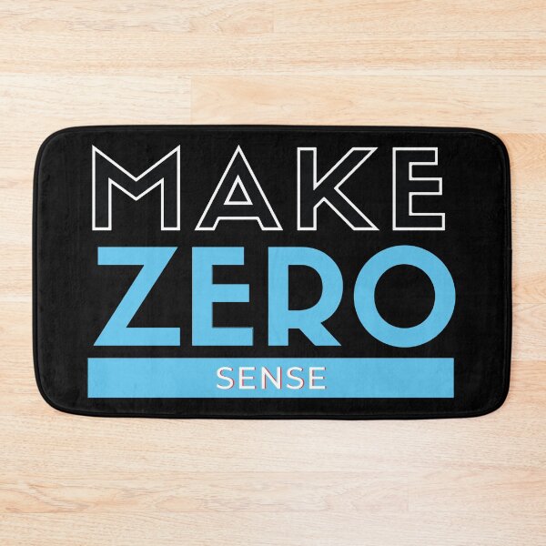 Item preview, Make Zero Sense  designed and sold by mouad naouiri.