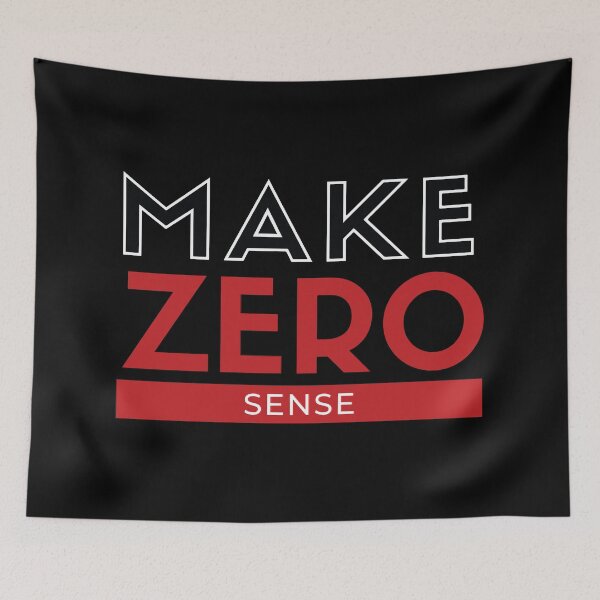 Item preview, Make Zero Sense  designed and sold by mouad naouiri.