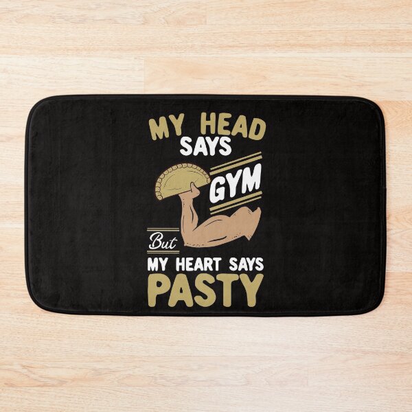 Item preview, My Head Says Gym But My Heart Says Pasty designed and sold by Dan66.