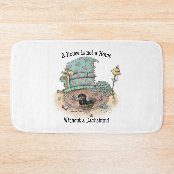 Item preview, A House is not a Home Without a Dachshund designed and sold by Sean Patterson.