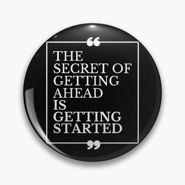 Item preview, The Secret of Getting Ahead is Getting Started designed and sold by Gavinstar.