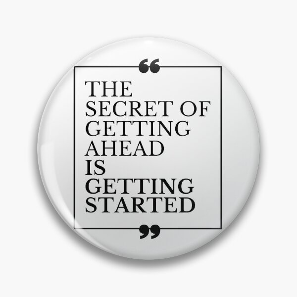 Item preview, The Secret of Getting Ahead is Getting Started designed and sold by Gavinstar.