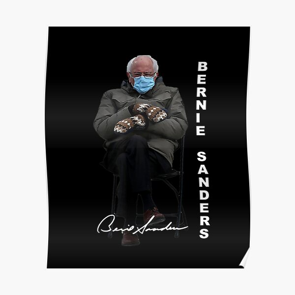 "Bernie Sanders signature Sitting Inauguration Meme Mittens" Poster by