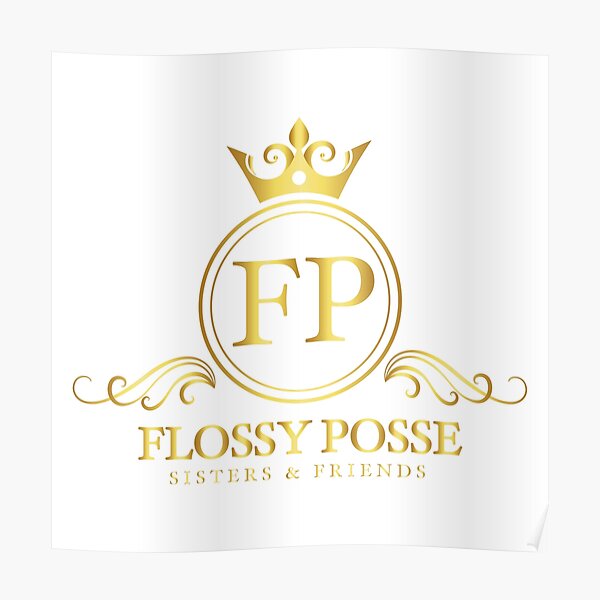 "Flossy Posse" Poster for Sale by TwinPowerTammy Redbubble