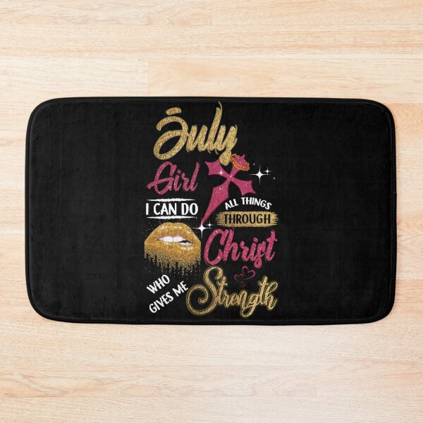 Item preview, July Girl I can Do All Things Through Christ Who Gives Me Strength designed and sold by BaseStore.