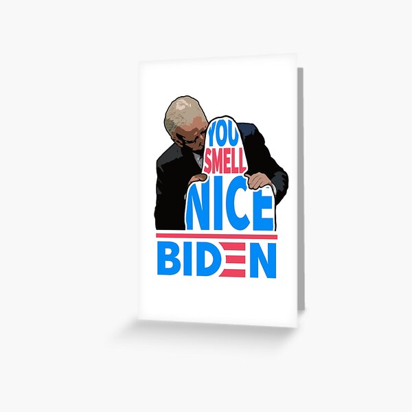 Biden Smells Nice Greeting Card