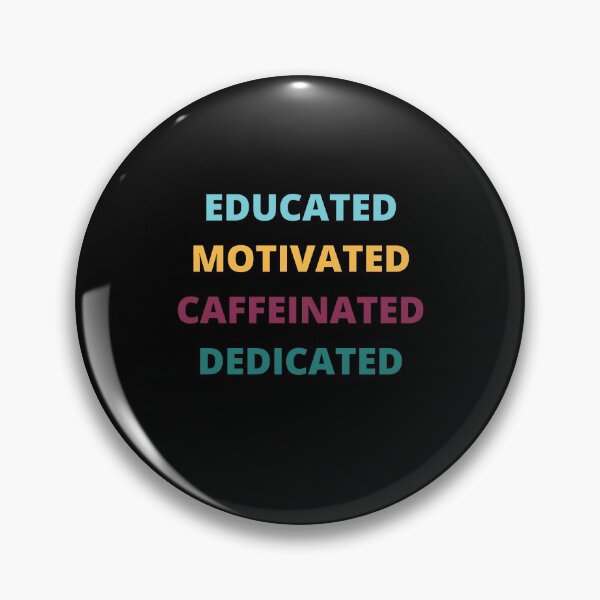 Item preview, Educated, Motivated, Caffeinated, Dedicated designed and sold by Crafty-Mornings.
