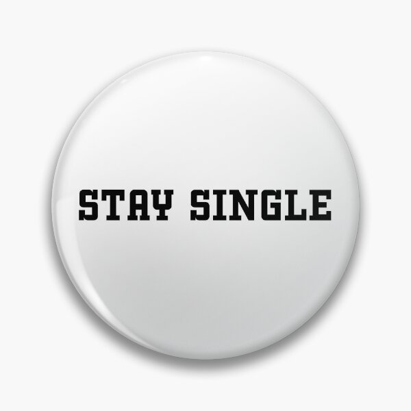 Item preview, Stay Single designed and sold by KLINESTORE.