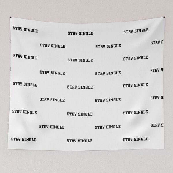 Item preview, Stay Single designed and sold by KLINESTORE.