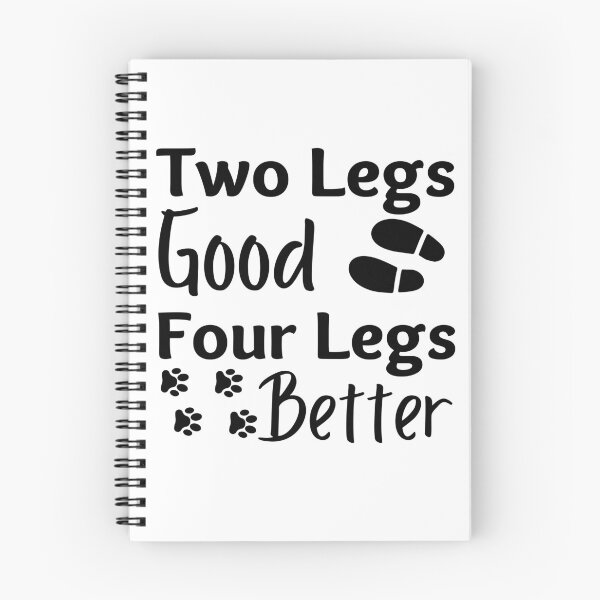 Item preview, Two Legs Good Four Legs Better Black Design designed and sold by SweetAndSpice.