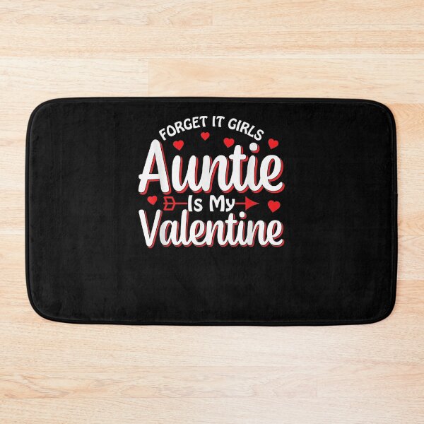 Item preview, Forget It Girls Auntie Is My Valentine Aunt Lover Gift designed and sold by shirleyfinley.