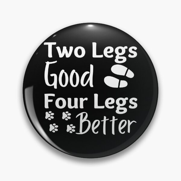 Item preview, Two Legs Good Four Legs Better White Design designed and sold by SweetAndSpice.