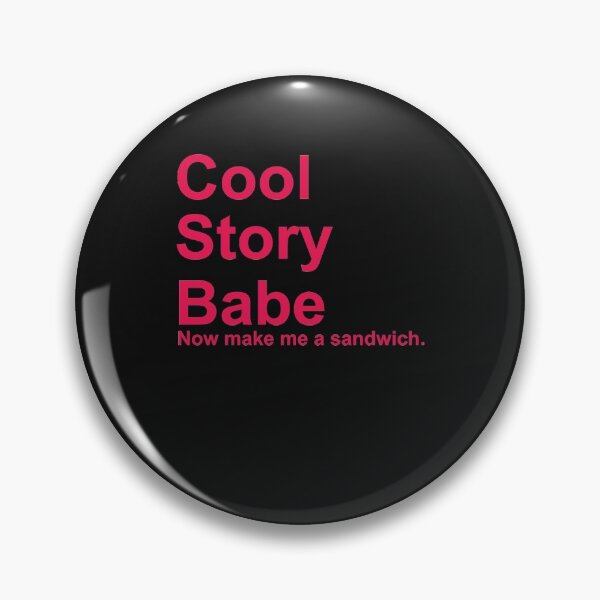 Artikelvorschau, Cool story babe now make me a sandwich shirt entworfen und verkauft von Lukifo-Mission.