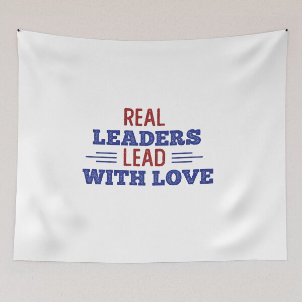 Item preview, Real Leaders Lead with love-USA Politics designed and sold by Vaishnavi Deo.