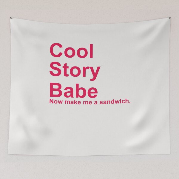 Item preview, Cool story babe now make me a sandwich shirt designed and sold by Lukifo-Mission.