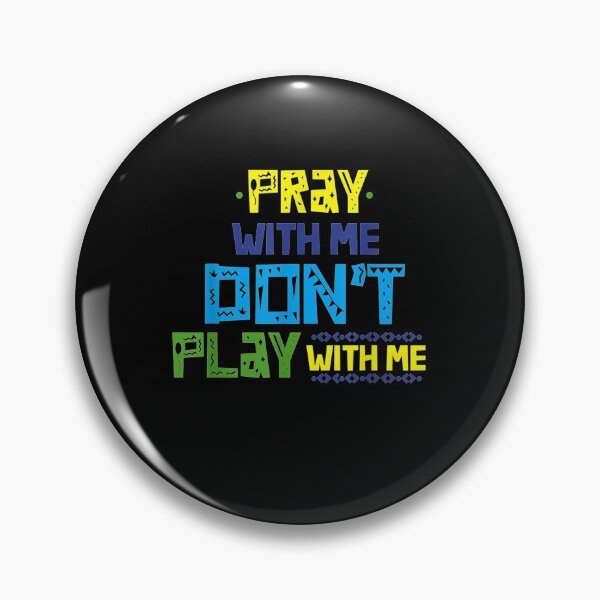 Item preview, Ggt Pray With Me Don't Play With Me designed and sold by shirleyfinley.