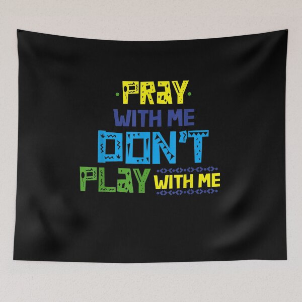 Item preview, Ggt Pray With Me Don't Play With Me designed and sold by shirleyfinley.