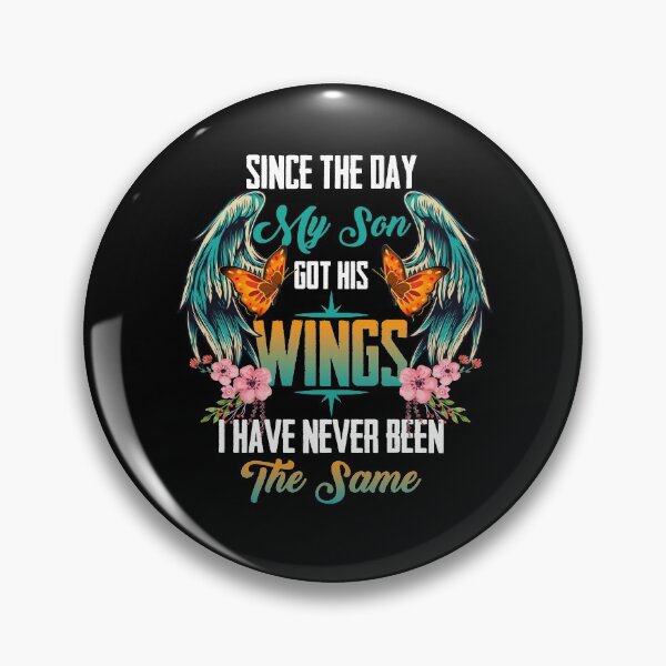 Item preview, Since The Day My Son Got His Wings I Have Never Been The Same designed and sold by BaseStore.