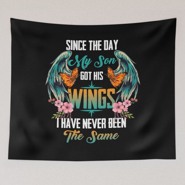 Item preview, Since The Day My Son Got His Wings I Have Never Been The Same designed and sold by BaseStore.