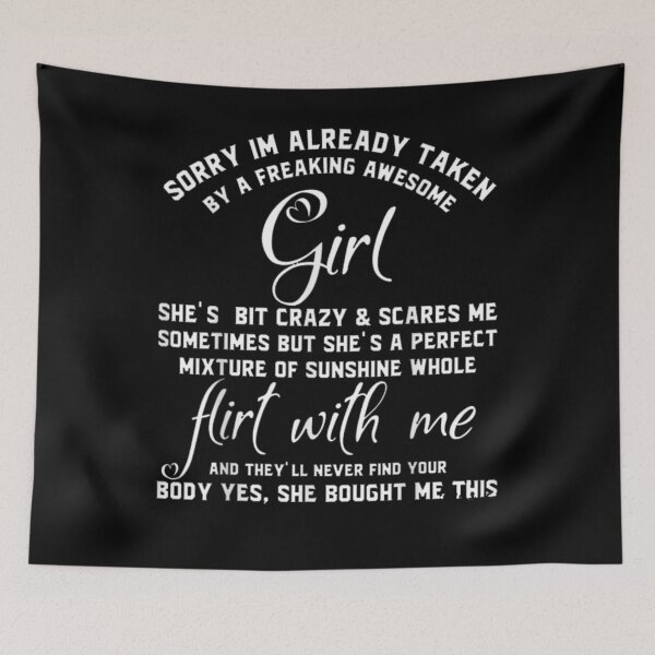 Item preview, Sorry I Am Already Taken By A Freaking Awesome Girl Funny designed and sold by shirleyfinley.