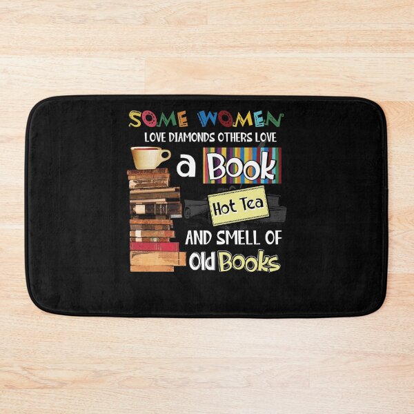 Item preview, Some Women Love Diamonds Others Love A Book Hot Tea And Smell Of Old Books designed and sold by BaseStore.