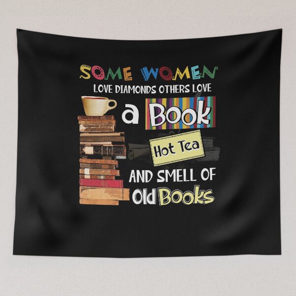 Item preview, Some Women Love Diamonds Others Love A Book Hot Tea And Smell Of Old Books designed and sold by BaseStore.