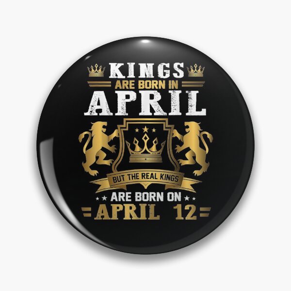 Item preview, Real Kings Are Born On April 12th Birthday Gift designed and sold by shirleyfinley.