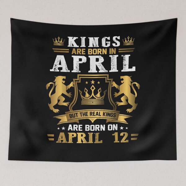 Item preview, Real Kings Are Born On April 12th Birthday Gift designed and sold by shirleyfinley.